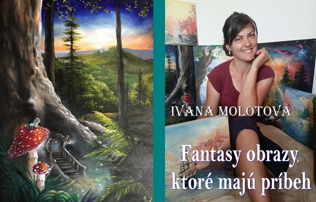 Ivana Molotová - Fantasy obrazy, ktoré majú príbeh 